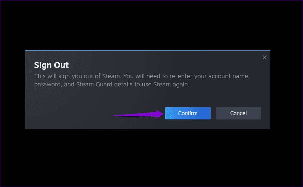 Confirm-Sign-Out-of-Steam أفضل 7 طرق لإصلاح خطأ رفض الوصول في Steam على Windows