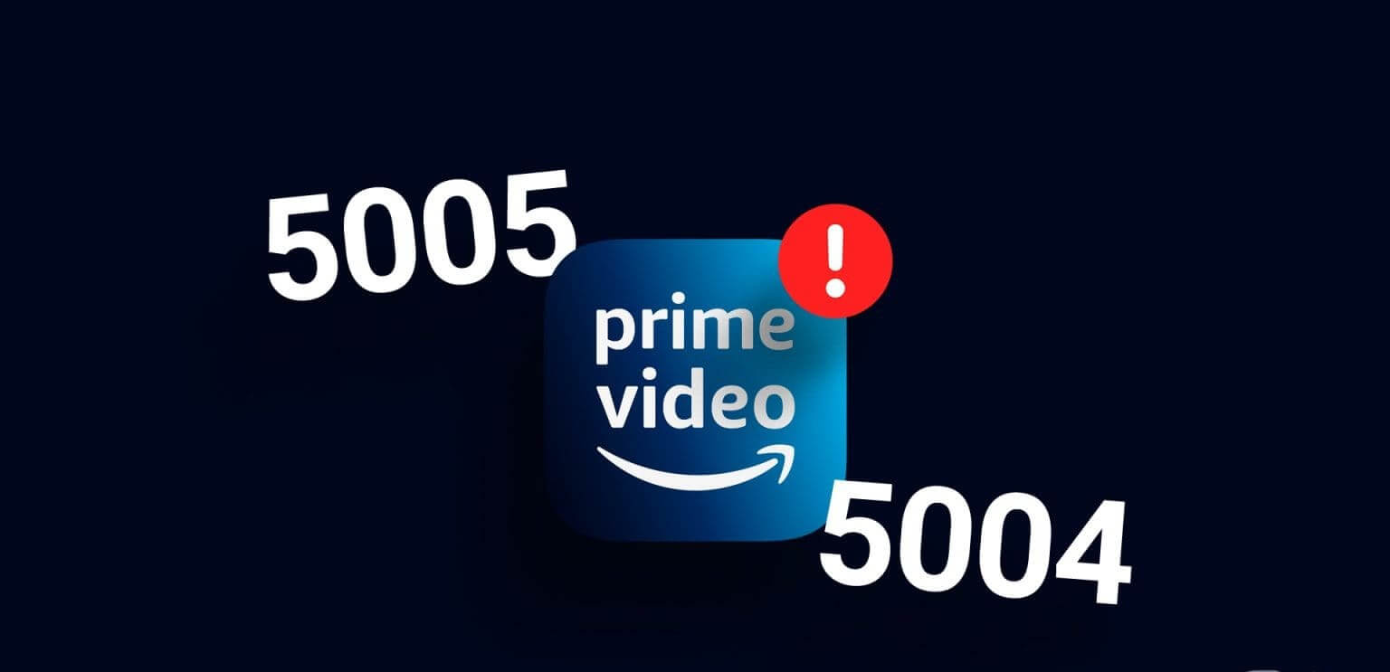 10 طرق لإصلاح رمز الخطأ 5004 أو 5005 على Amazon Prime Video - %categories