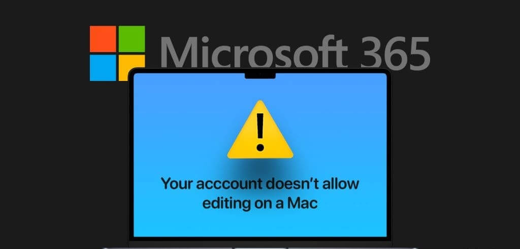 أفضل 4 إصلاحات لخطأ "حسابك لا يسمح بالتحرير على جهاز Mac" في Microsoft 365 - %categories