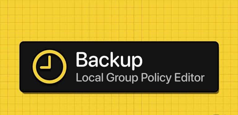 Top_N_Ways_to_Back_Up_the_Local_Group_Policy_Editor_on_Windows_11-768x432-1 أفضل 4 طرق لعمل نسخة احتياطية لمحرر نهج المجموعة المحلي على Windows 11
