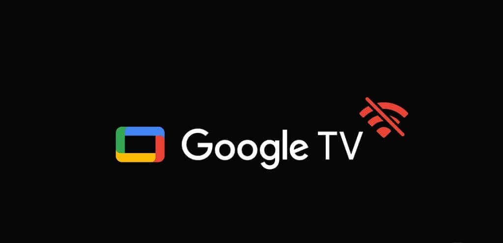 أفضل 9 طرق لإصلاح عدم اتصال Google TV بشبكة Wi-Fi - %categories