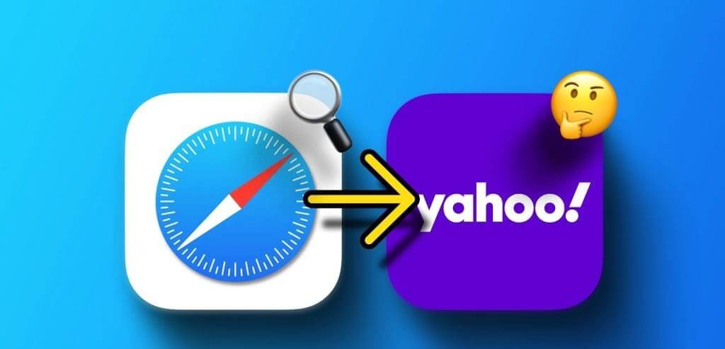 أفضل 9 طرق لإزالة بحث Yahoo من Safari - %categories