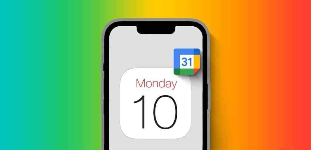 كيفية استخدام ومشاركة Google Calendar على iPhone - %categories