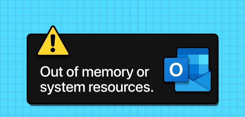 أفضل 6 إصلاحات لخطأ نفاد الذاكرة أو موارد النظام في Microsoft Outlook - %categories