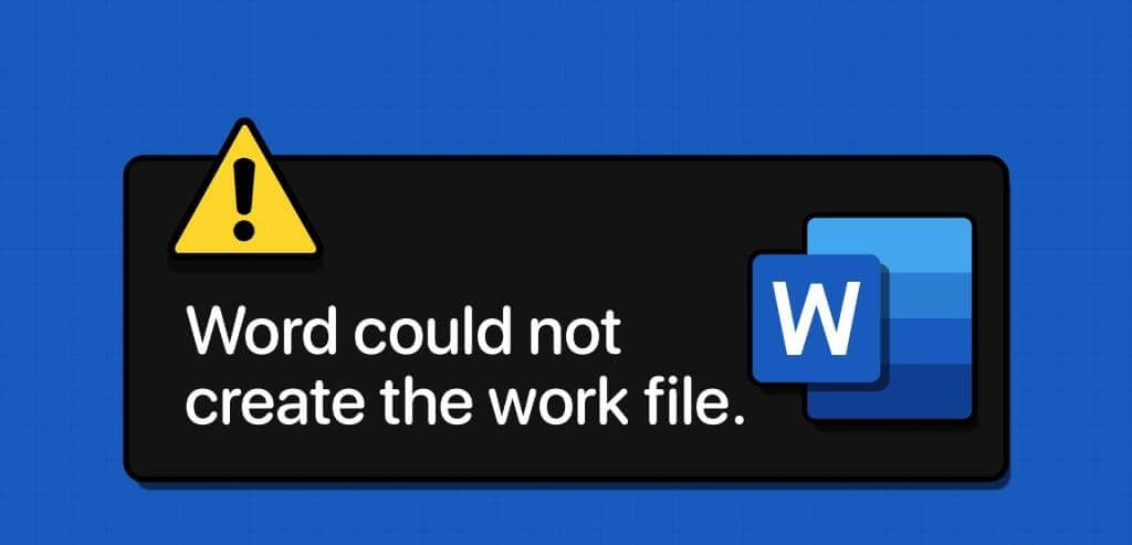 أفضل 8 إصلاحات للخطأ "تعذر على Word إنشاء ملف العمل" على Windows - %categories