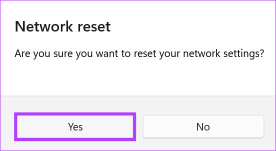 click-yes-to-confirm كيفية إعادة ضبط إعدادات الشبكة على Windows 11