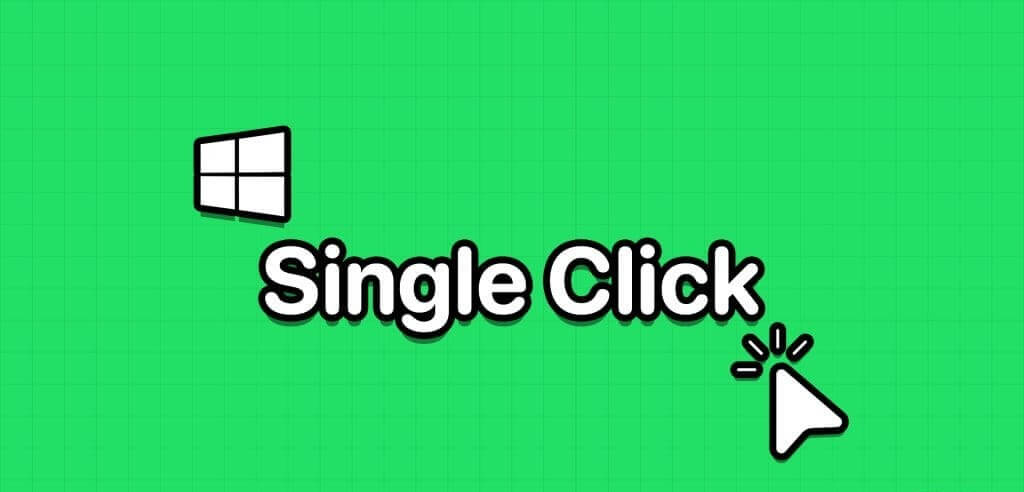 Enable-Single-Click-on-Windows-1024x576-1 كيفية تمكين النقرة الواحدة في Windows 11 والإصدارات الأقدم