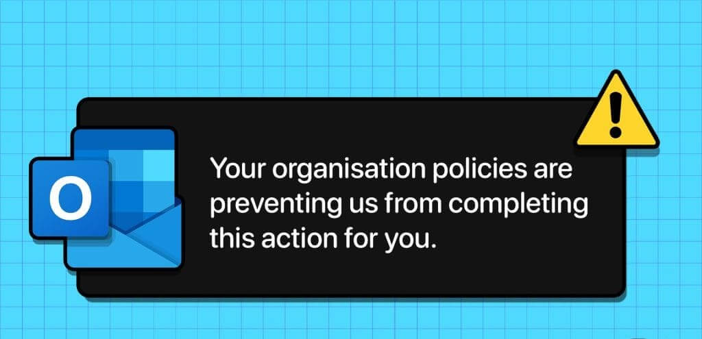 Outlook_Your_Organizations_Policies_Are_Blocking_This_Action-1024x576-1 كيفية إصلاح خطأ "سياسات مؤسستك تمنع" في Outlook