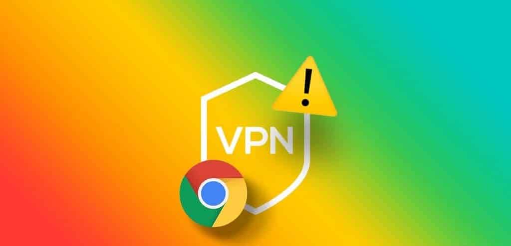 أفضل 9 طرق لإصلاح عدم عمل Google Chrome مع VPN - %categories