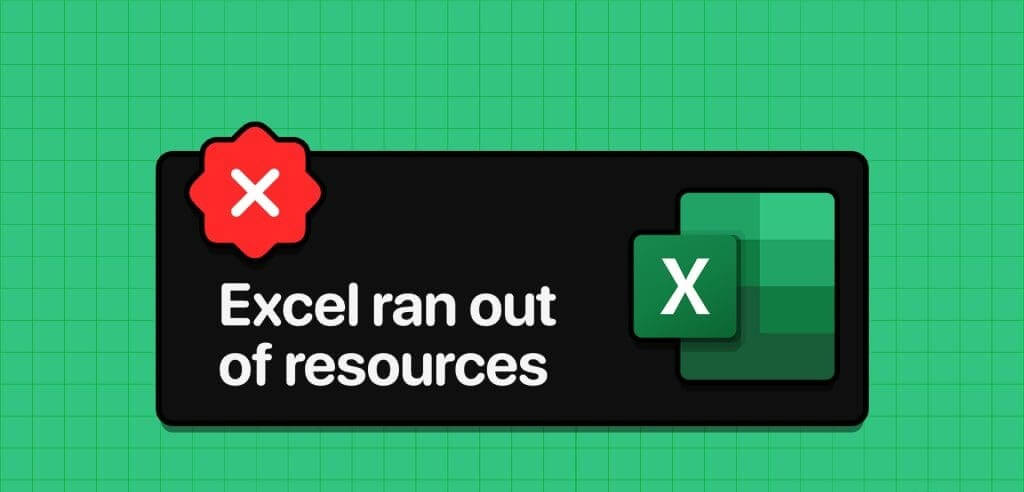 Top-Fixes-for-Excel-Ran-Out-of-Resources-Error-on-Windows-1024x576-1 أفضل 6 إصلاحات لخطأ نفاد موارد Excel على Windows