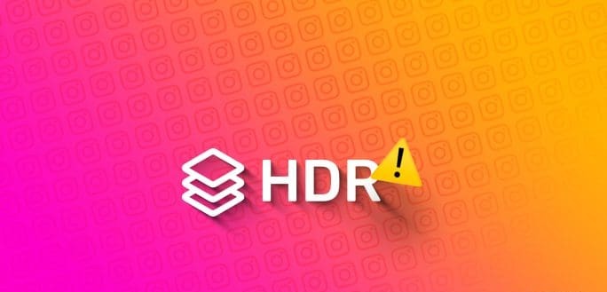 N_Best_Fixes_for_HDR_Videos_Not_Playing_on_Instagram_on_iPhone_and_Android-684x385-1 أفضل 5 إصلاحات لعدم تشغيل مقاطع فيديو HDR على Instagram على iPhone وAndroid
