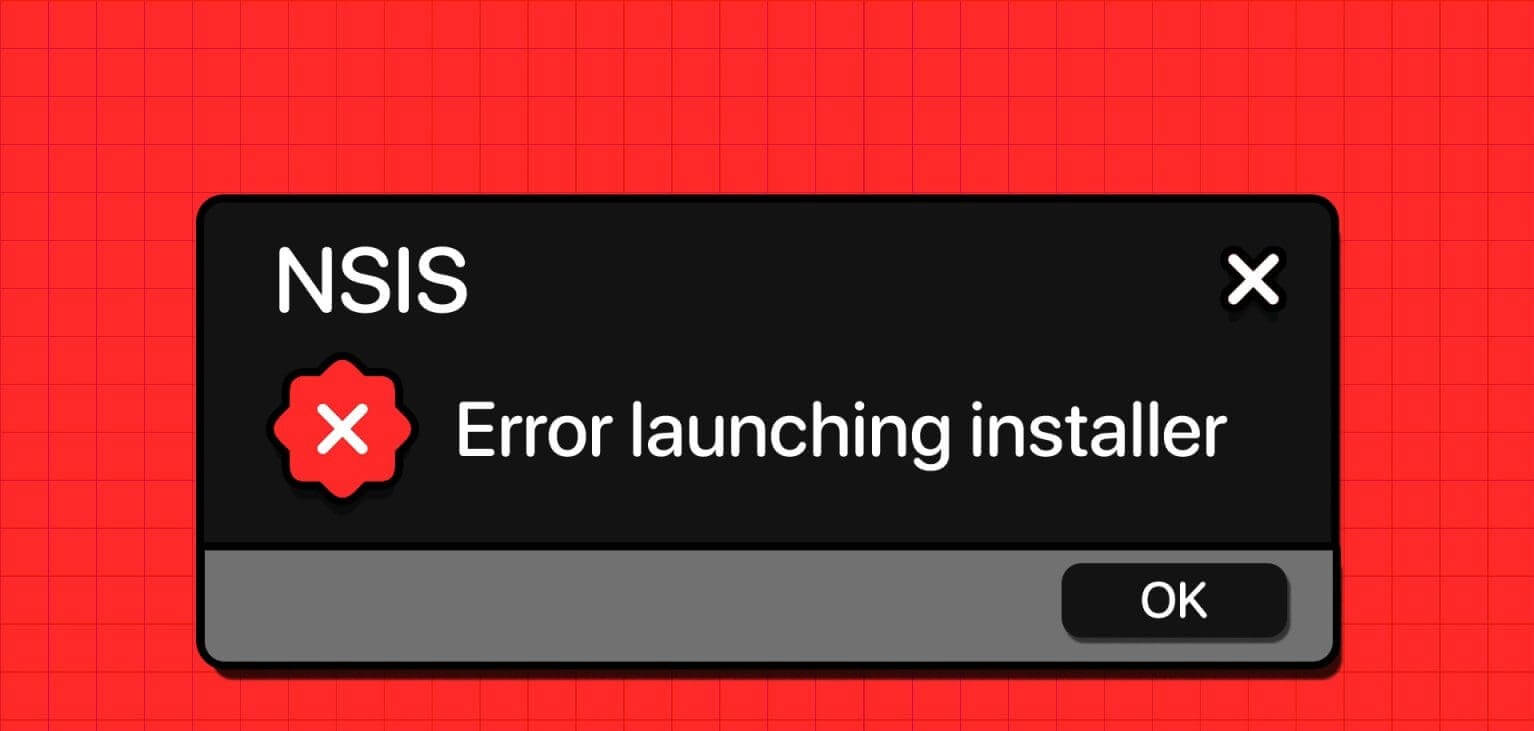 أفضل 8 إصلاحات لمشكلة "NSIS "Error Launching Installer في Windows 10 و11 - %categories