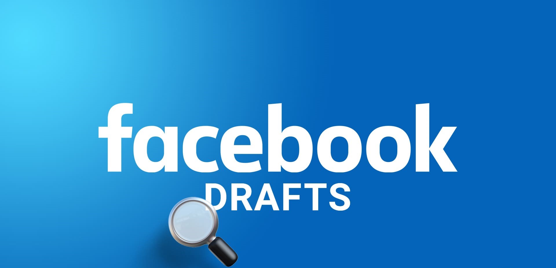 Find-Drafts-on-Facebook كيفية العثور على المسودات على Facebook على الهاتف المحمول وسطح المكتب