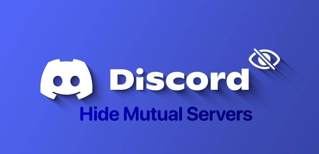 How-to-Hide-Mutual-Servers-in-Discord-1024x576-1 كيفية إخفاء الخوادم المشتركة في Discord على سطح المكتب والهاتف المحمول