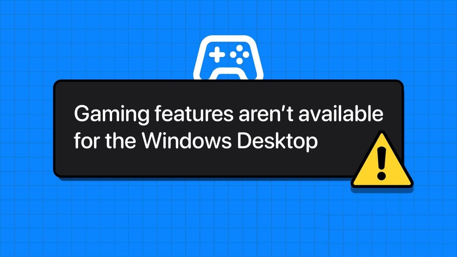 أفضل 6 إصلاحات لخطأ "ميزات الألعاب غير متوفرة لسطح مكتب Windows". - %categories