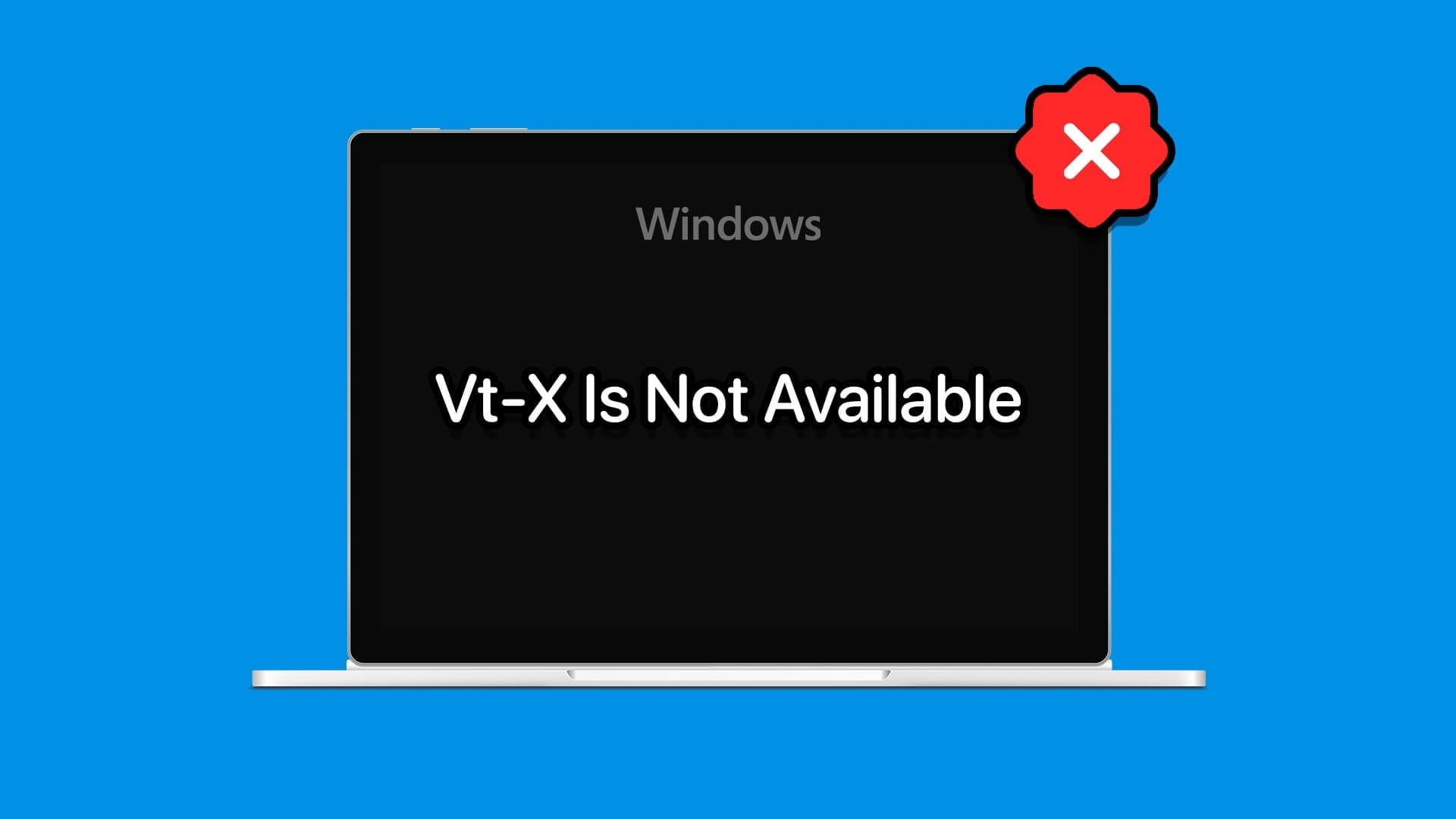 أفضل 6 إصلاحات لخطأ VirtualBox "Vt-X غير متوفر" في Windows - %categories