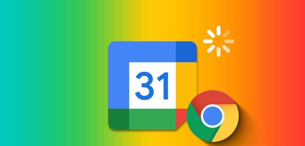 أهم 6 إصلاحات لعدم تحميل تقويم Google في Chrome - %categories