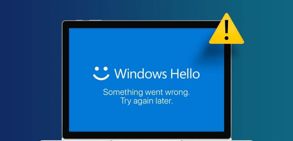 Top-Fixes-for-Windows-Hello-Something-Went-Wrong-Error-1024x576-1 أفضل 6 إصلاحات لخطأ "حدث خطأ ما" على Windows Hello