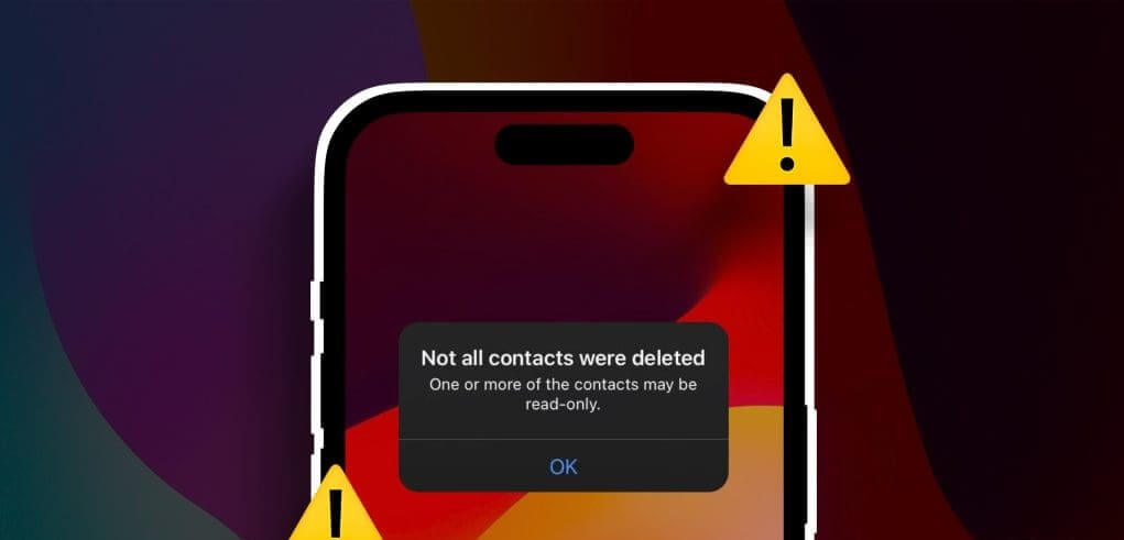 Top-Fixes-for-‘Not-All-Contacts-Were-Deleted-Error-on-iPhone-1024x576-2 أفضل 6 إصلاحات لخطأ "لم يتم حذف جميع جهات الاتصال" على iPhone