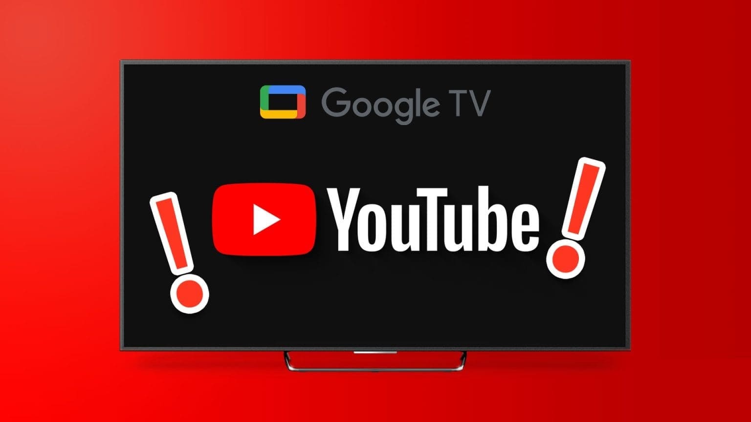 أفضل 9 طرق لإصلاح مشكلة عدم عمل YouTube على Google TV - %categories