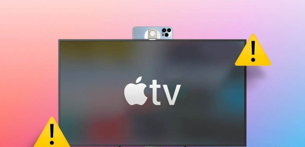 أفضل 8 إصلاحات لعدم عمل Continuity Camera على Apple TV - %categories