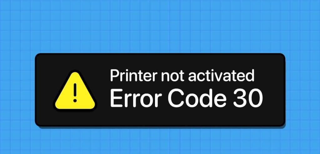 أفضل 8 طرق لإصلاح رمز الخطأ 30 "لم يتم تنشيط الطابعة" على Windows - %categories