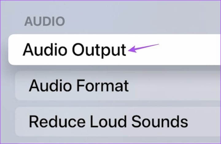 audio-output-settings-apple-tv-4k أفضل 8 إصلاحات لعدم عمل Continuity Camera على Apple TV