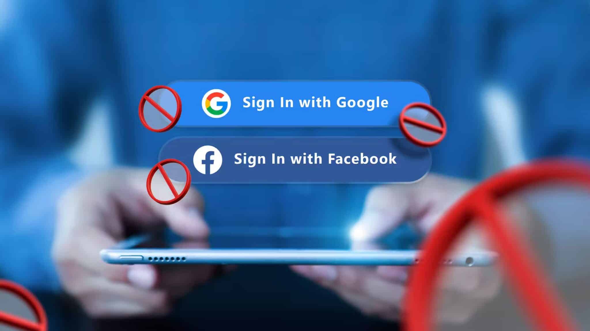 a-person-holding-a-tablet-with-the-sign-in-with-google-and-sign-in-with-facebook-buttons-above-the-screen-1 لماذا لا يجب عليك تسجيل الدخول باستخدام Google أو Facebook