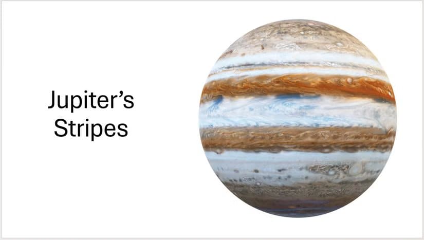 a-powerpoint-slide-containing-a-model-of-jupiter-and-a-title-jupiter-s-stripes طرق تجعل عرضك التقديمي في PowerPoint يبدو احترافيًا دون خبرة في التصميم