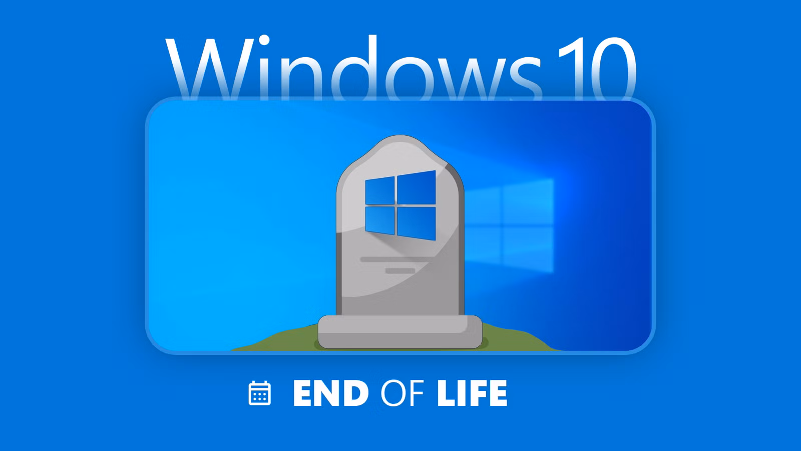 a-tombstone-with-the-windows-10-logo-and-end-of-life-written-below ما الذي ينتظر مستخدمي Windows 10 بعد انتهاء الدعم الرسمي