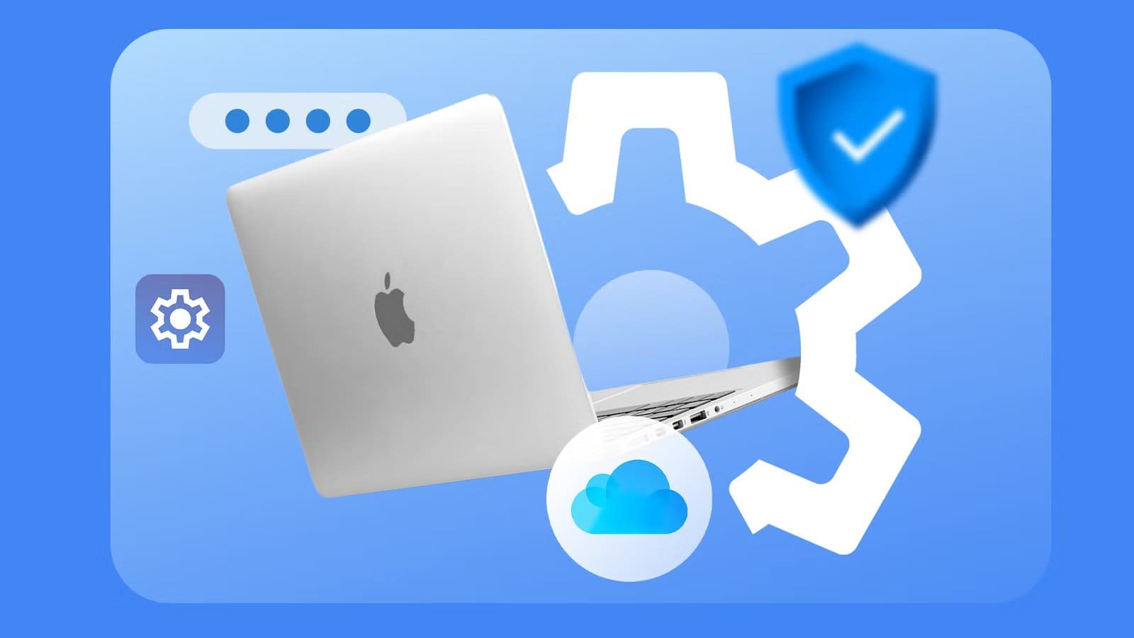 a-macbook-surrounded-by-a-gear-symbol-a-shield-an-icloud-icon-and-a-password-dots-bar خطوات بسيطة تجعل حماية جهاز Mac أقوى دون الحاجة لأدوات إضافية